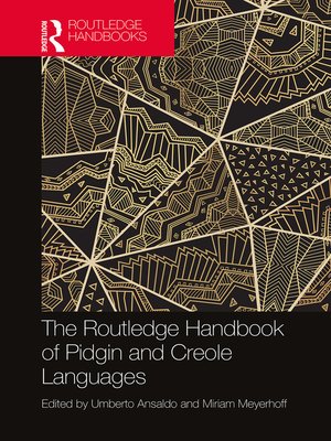 cover image of The Routledge Handbook of Pidgin and Creole Languages